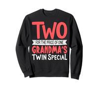 Two for the Price of One Grandma's Twin Special Twin Grandma Sweatshirt