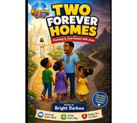 Two forever Homes: Choosing To Live Forever With Jesus (Kingdom Kids Series)