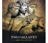 Two Gallants - What The Toll Tells