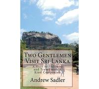 Two Gentlemen Visit Sri Lanka: A Visit to Colombo and Travel with A Kind Companion