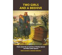 Two Girls and a Beehive: Poems about the art and lives of Stanley Spencer and Hilda Carline Spencer