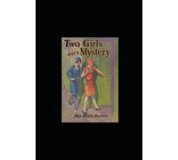 Two Girls and a Mystery: Or, The Old House in the Glen