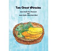 Two Great Miracles: Jesus Feeds Five Thousand and Jesus Heals a Man Born Blind (Feed My Sheep S.)