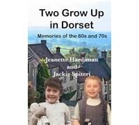 Two Grow Up In Dorset: Memories of the 60s and 70s