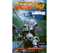 Two Guys, An Alien, and The Apocalypse (Armageddon Earth)