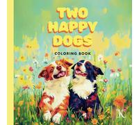 Two Happy Dogs Coloring Book: Double the Fun! Color Two Dogs on Every Page!