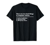 Two hard things in Computer Science geeky joke T-shirt! T-Shirt