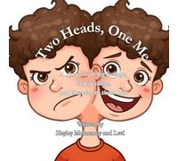 Two Heads, One Me: A story about big feelings, little feelings, and listening to them both