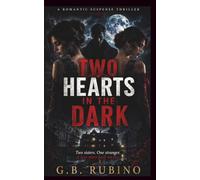 TWO HEARTS IN THE DARK: Two sisters. One stranger. A love story built on lies.: A Romantic Suspense Thriller