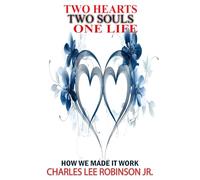 TWO HEARTS TWO SOULS ONE LIFE: HOW WE MADE IT WORK