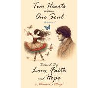 Two Hearts Within One Soul Vol. 1: Bound By Love, Faith and Hope