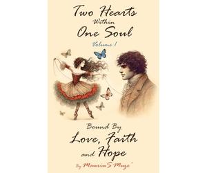 Two Hearts Within One Soul Vol. 1: Bound By Love, Faith and Hope