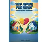Two Homes, One Heart: Stories of New Beginnings: Short Stories for Children of Separated Parents | Children's Book