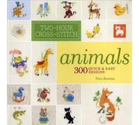 Two-Hour Cross-Stitch: Animals: 300 Quick & Easy Designs