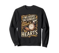 Two Hours on Sunday Last Forever in Their Hearts Sweatshirt
