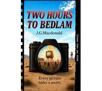 Two Hours to Bedlam (Underexposed & Underpaid: A Route 66 Mystery)