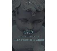 Two Hundred and Fifty Pounds - The Price of a Child