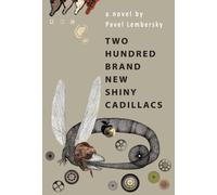 Two Hundred Brand New Shiny Cadillacs : A Novel