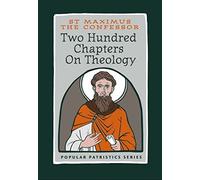 Two Hundred Chapters on Theology (Popular Patristics) by St Maximus the Confessor (2015-08-10)