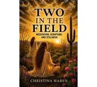 Two in the Field: Meditation, Scripture, and Stillness