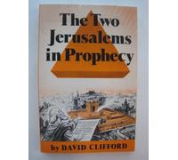Two Jerusalems in Prophecy