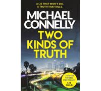 Two Kinds of Truth : A Harry Bosch Thriller