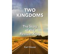 TWO KINGDOMS: The Story of the Rescuer King