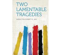 Two Lamentable Tragedies