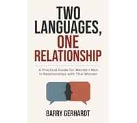 Two Languages, One Relationship: A Practical Guide for Western Men in Relationships with Thai Women