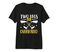 Two Legs are Overrated - Leg Prosthesis Premium T-Shirt