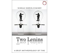 Two Lenins: A Brief Anthropology of Time (Malinowski Monographs)