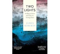 Two Lights : Walking at Dawn and Dusk on a Turning Planet
