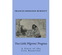 Two Little Pilgrims' Progress: A Story of the City Beautiful