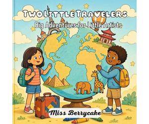 Two Little Travelers: Big Adventures for Little Artists