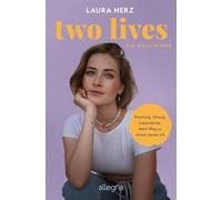 Two Lives: Ein Neuanfang | Eine mutmachende Erzählung aus dem echten Leben