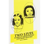 Two Lives: Florence Nightingale and Mary Seacole