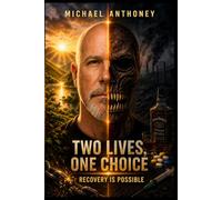Two Lives, One Choice: Recovery Is Possible