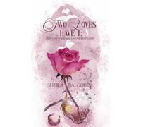 Two Loves Have I: Poetry for Frustrated (and Fulfilled) Lovers