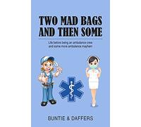Two Mad Bags and Then Some: Life before being an ambulance crew and some more ambulance mayhem