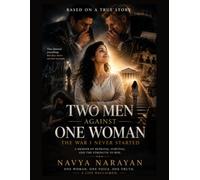 Two Men Against One Woman: The War I Never Started A Memoir Based on a True Story