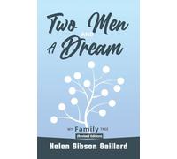 Two Men and a Dream: My Family Tree (Revised Version)