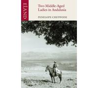 Two Middle-Aged Ladies in Andalusia by Penelope Chetwode (5-Mar-2012) Paperback