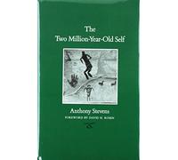 Two Million Year Old Self (CAROLYN AND ERNEST FAY SERIES IN ANALYTICAL PSYCHOLOGY)