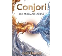 Two Minds, One Channel: Where Human Insight and Machine Intelligence Converge: 1 (Conjori)