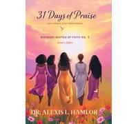 Two Minute Daily Devotionals 31 DAYS OF PRAISE: Volume 5 Virtuous Women of Faith