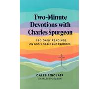 Two-Minute Devotions with Charles Spurgeon: 180 Daily Readings on God's Grace and Promises