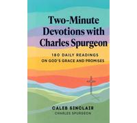 Two-Minute Devotions with Charles Spurgeon: 180 Daily Readings on God's Grace and Promises