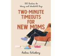 Two-Minute Timeouts for New Moms: 100 Devotions for Weary and Wonderful Days