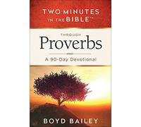 Two Minutes In The Bible Through Proverbs: A 90-Day Devotional