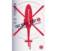 Two Minutes Out: A Rescue Flight Medical Thriller (Rescue Flight series)